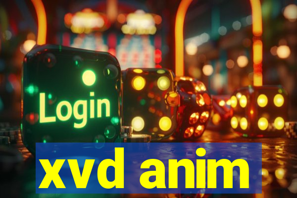 xvd anim